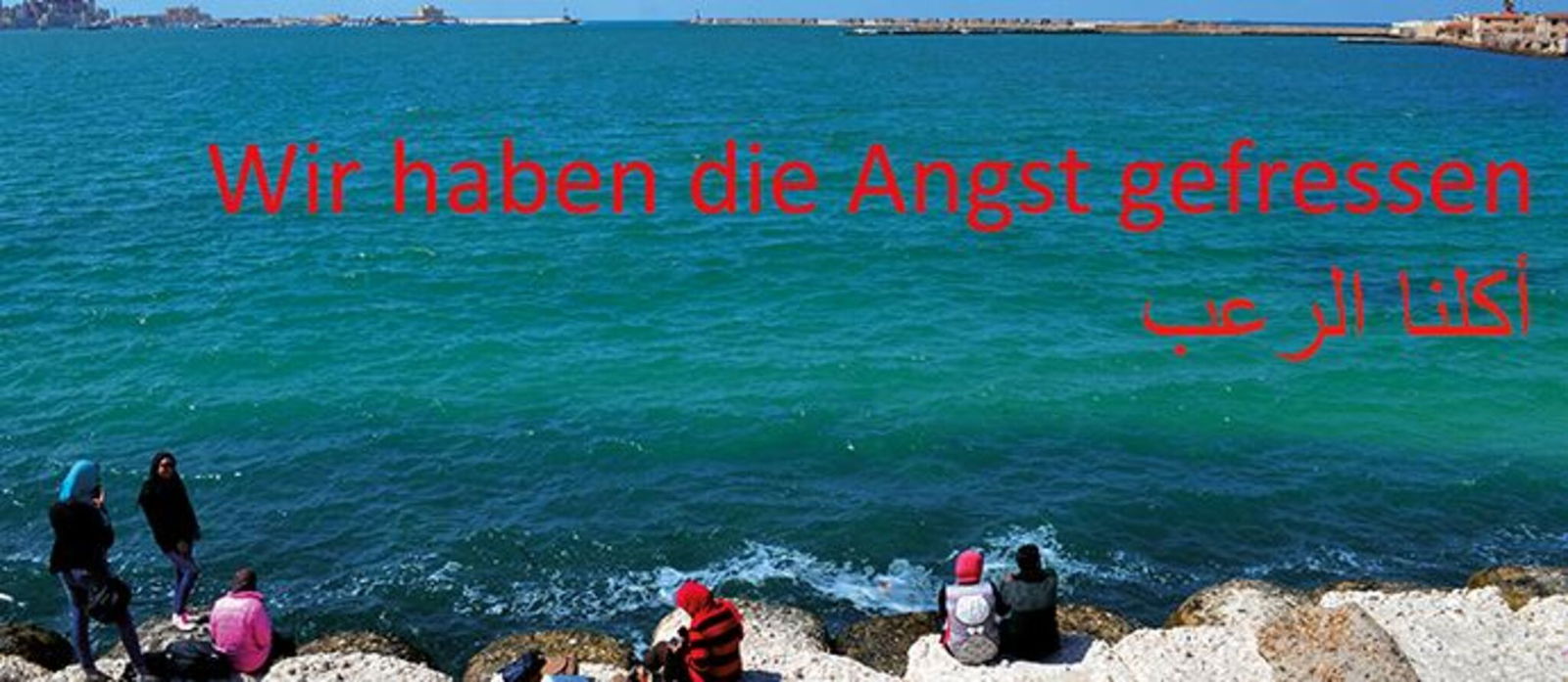Wir haben die Angst gefressen