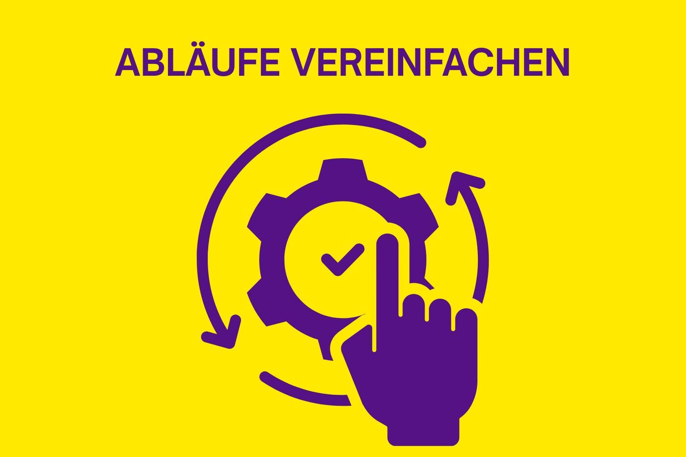 Abläufe vereinfachen