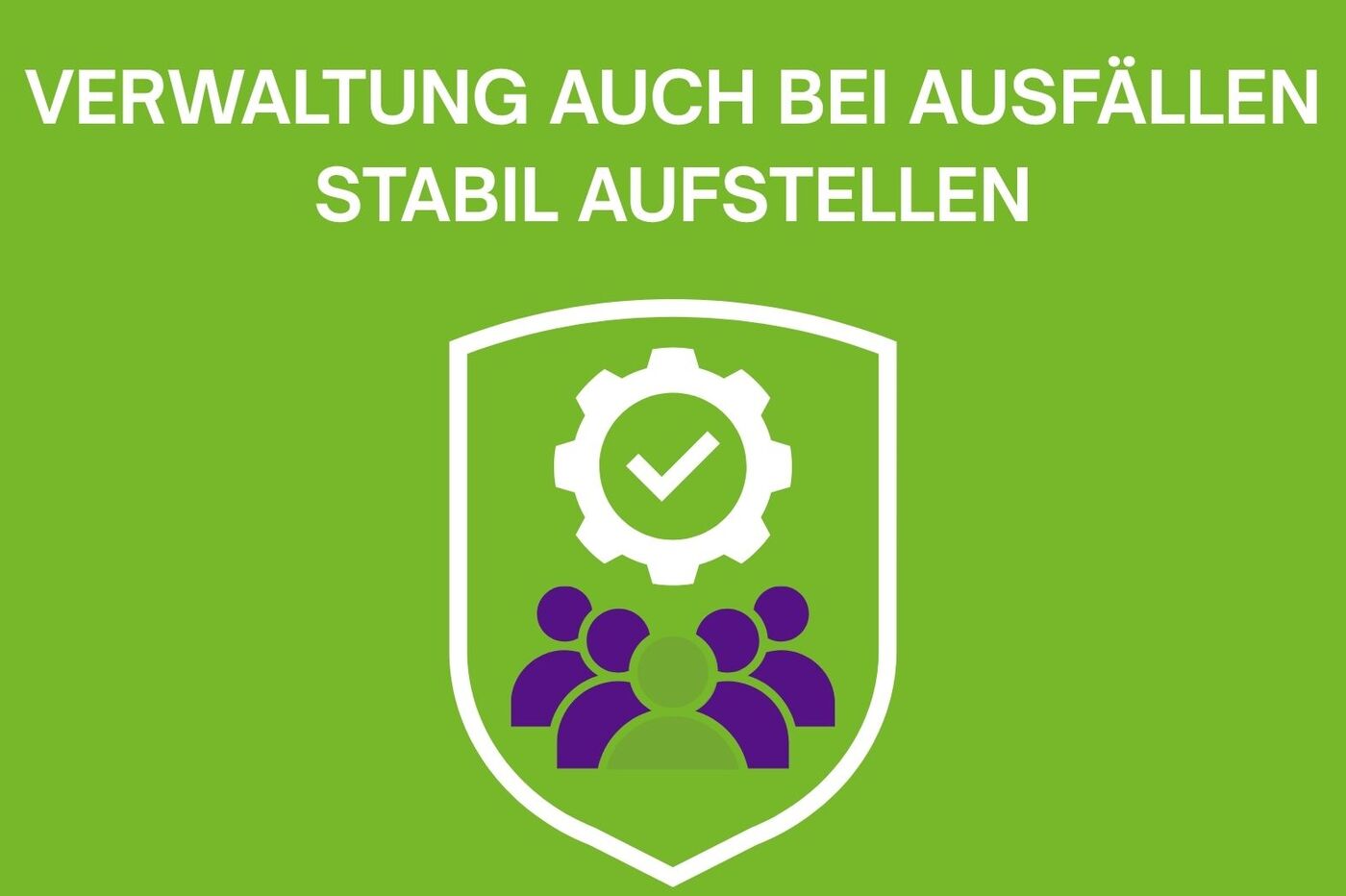Verwaltung auch bei Ausfällen stabil aufstellen