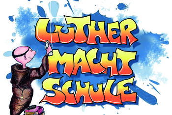 Luther macht Schule